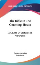 The Bible In The Counting-House: A Course Of Lectures To Merchants