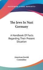 THE JEWS IN NAZI GERMANY: A HANDBOOK OF