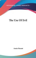 THE USE OF EVIL