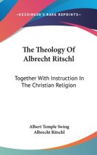 THE THEOLOGY OF ALBRECHT RITSCHL: TOGETH