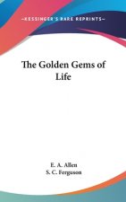 THE GOLDEN GEMS OF LIFE