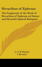 HERACLITUS OF EPHESUS: THE FRAGMENTS OF