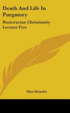 DEATH AND LIFE IN PURGATORY: ROSICRUCIAN