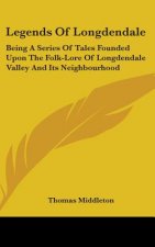 LEGENDS OF LONGDENDALE: BEING A SERIES O