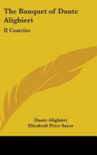 THE BANQUET OF DANTE ALIGHIERI: IL CONVI