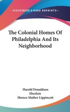 THE COLONIAL HOMES OF PHILADELPHIA AND I