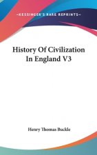 History Of Civilization In England V3