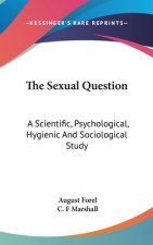 THE SEXUAL QUESTION: A SCIENTIFIC, PSYCH