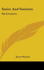 Satire And Satirists: Six Lectures