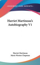 HARRIET MARTINEAU'S AUTOBIOGRAPHY V1