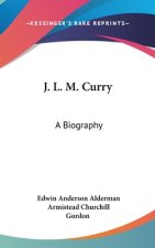 J. L. M. CURRY: A BIOGRAPHY