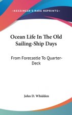 OCEAN LIFE IN THE OLD SAILING-SHIP DAYS: