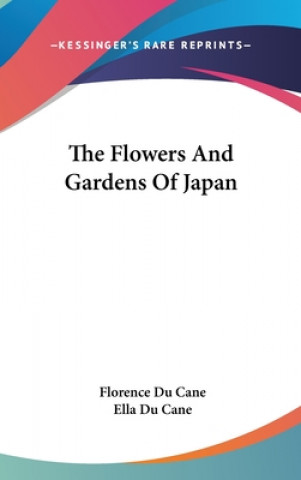 THE FLOWERS AND GARDENS OF JAPAN