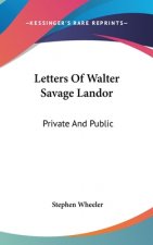 LETTERS OF WALTER SAVAGE LANDOR: PRIVATE
