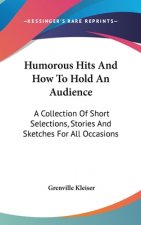 HUMOROUS HITS AND HOW TO HOLD AN AUDIENC