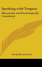 SPEAKING WITH TONGUES: HISTORICALLY AND