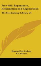 FREE-WILL, REPENTANCE, REFORMATION AND R
