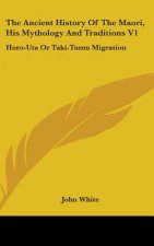 THE ANCIENT HISTORY OF THE MAORI, HIS MY