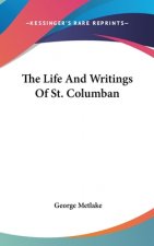 THE LIFE AND WRITINGS OF ST. COLUMBAN