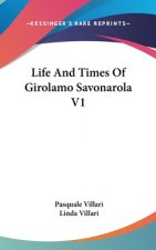 Life And Times Of Girolamo Savonarola V1