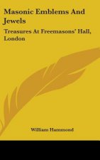 MASONIC EMBLEMS AND JEWELS: TREASURES AT