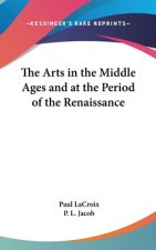 THE ARTS IN THE MIDDLE AGES AND AT THE P