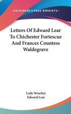 LETTERS OF EDWARD LEAR TO CHICHESTER FOR