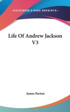 Life Of Andrew Jackson V3
