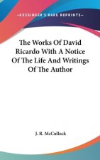 THE WORKS OF DAVID RICARDO WITH A NOTICE