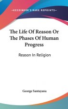 THE LIFE OF REASON OR THE PHASES OF HUMA