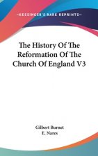 The History Of The Reformation Of The Church Of England V3