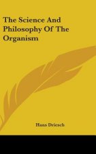 THE SCIENCE AND PHILOSOPHY OF THE ORGANI