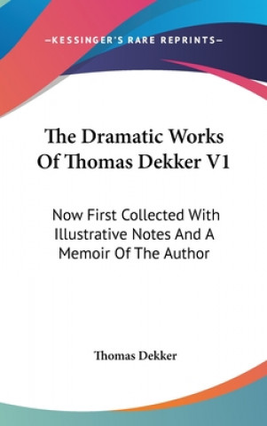 Dramatic Works Of Thomas Dekker V1