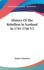History Of The Rebellion In Scotland In 1745-1746 V2