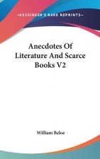 Anecdotes Of Literature And Scarce Books V2