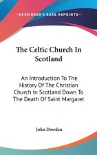 THE CELTIC CHURCH IN SCOTLAND: AN INTROD