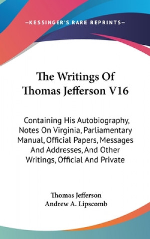 THE WRITINGS OF THOMAS JEFFERSON V16: CO