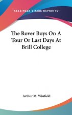 THE ROVER BOYS ON A TOUR OR LAST DAYS AT