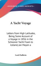 A YACHT VOYAGE: LETTERS FROM HIGH LATITU