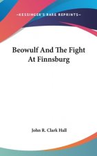 BEOWULF AND THE FIGHT AT FINNSBURG