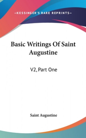 BASIC WRITINGS OF SAINT AUGUSTINE: V2, P