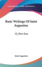 BASIC WRITINGS OF SAINT AUGUSTINE: V2, P