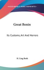GREAT BENIN: ITS CUSTOMS, ART AND HORROR