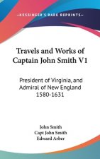 TRAVELS AND WORKS OF CAPTAIN JOHN SMITH