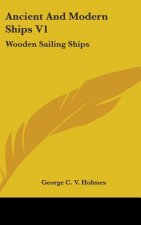 ANCIENT AND MODERN SHIPS V1: WOODEN SAIL