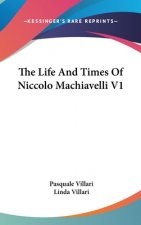 THE LIFE AND TIMES OF NICCOLO MACHIAVELL