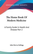 THE HOME BOOK OF MODERN MEDICINE: A FAMI