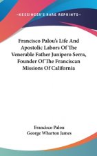 FRANCISCO PALOU'S LIFE AND APOSTOLIC LAB