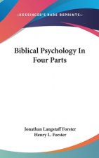 Biblical Psychology In Four Parts