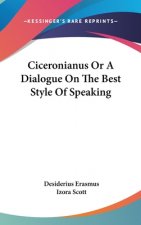 CICERONIANUS OR A DIALOGUE ON THE BEST S